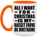 All I Want For Christmas Is My Basset Fauve De Bretagne - 15oz Accent Mug Orange