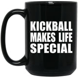Kickball Makes Life Special - 15oz Coffee Mug Black