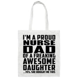 Proud Nurse Dad Of Awesome Daughter - Tote Bag White