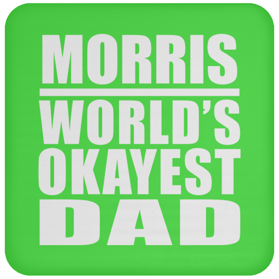 Morris World's Okayest Dad - Drink Coaster