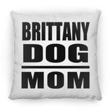 Brittany Dog Mom - Throw Pillow