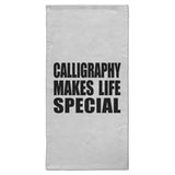 Calligraphy Makes Life Special - Hand Towel