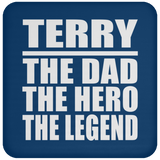 Terry The Dad The Hero The Legend - Drink Coaster