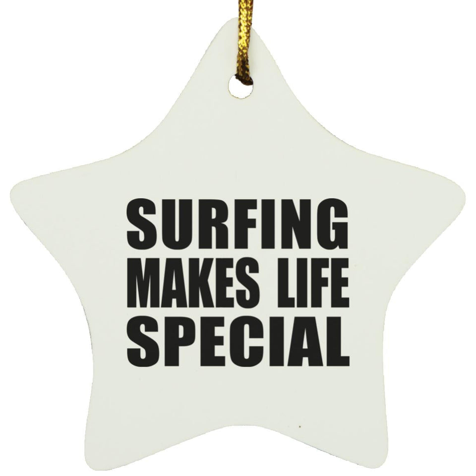 Surfing Makes Life Special - Star Ornament