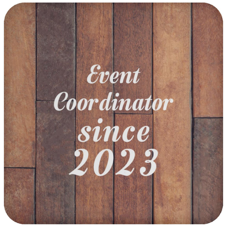 Event Coordinator Since 2023 - Drink Coaster E
