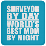 Surveyor By Day World's Best Mom By Night - Drink Coaster