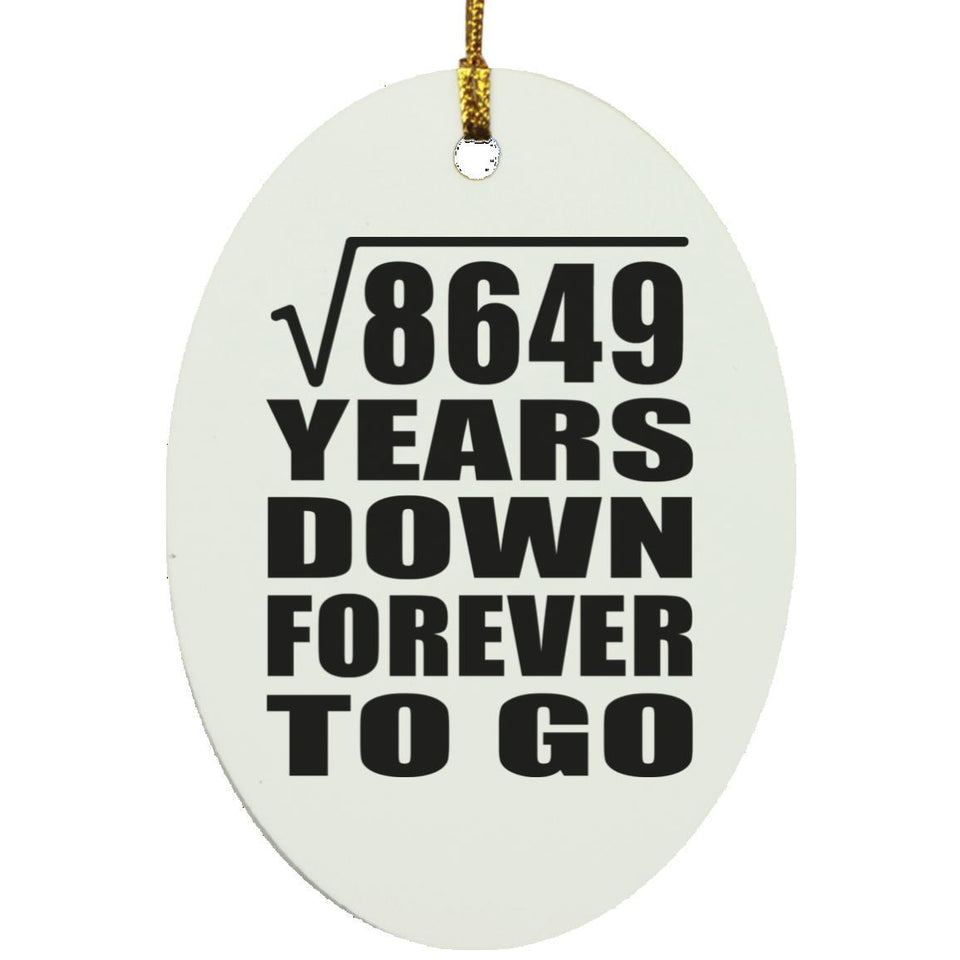93rd Anniversary Square Root of 8649 Years Down Forever To Go - Oval Ornament