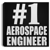 Number One #1 Aerospace Engineer - Canvas Square