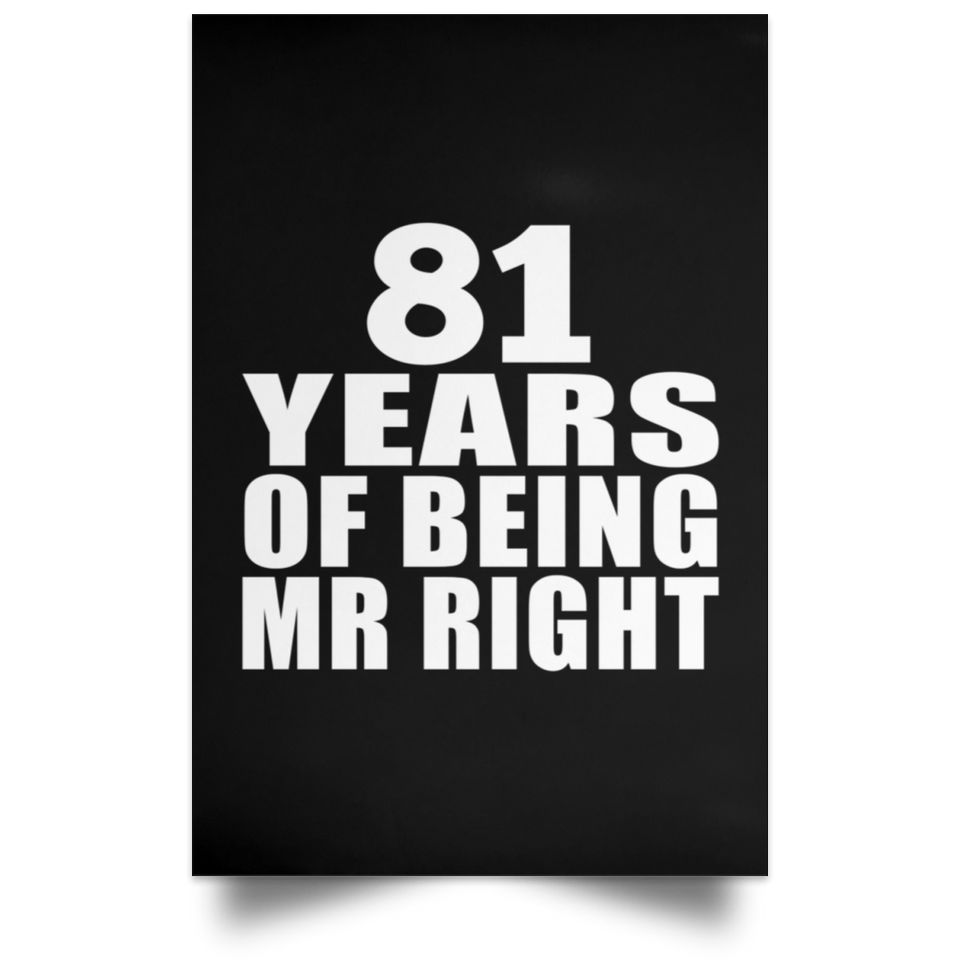 81st Anniversary 81 Years Of Being Mr Right - Poster Portrait