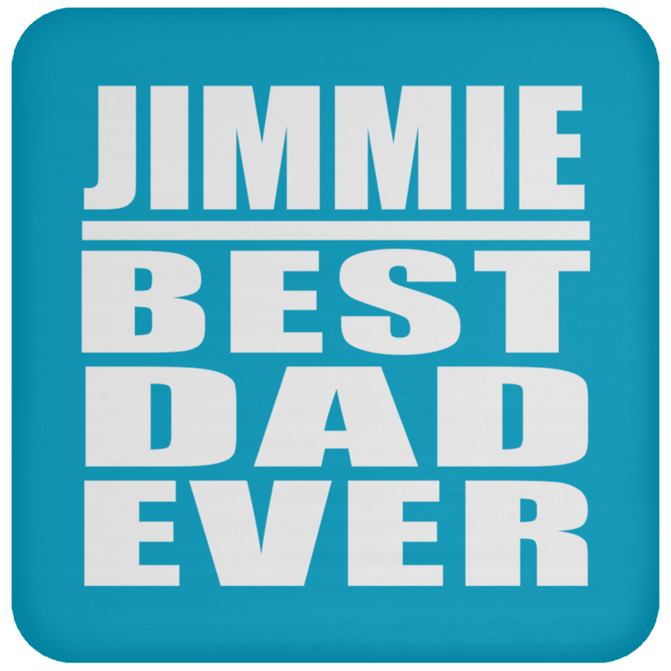 Jimmie Best Dad Ever - Drink Coaster