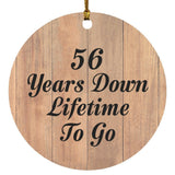 56th Anniversary 56 Years Down Lifetime To Go - Circle Ornament C