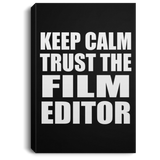 Keep Calm and Trust The Film Editor - Canvas Portrait