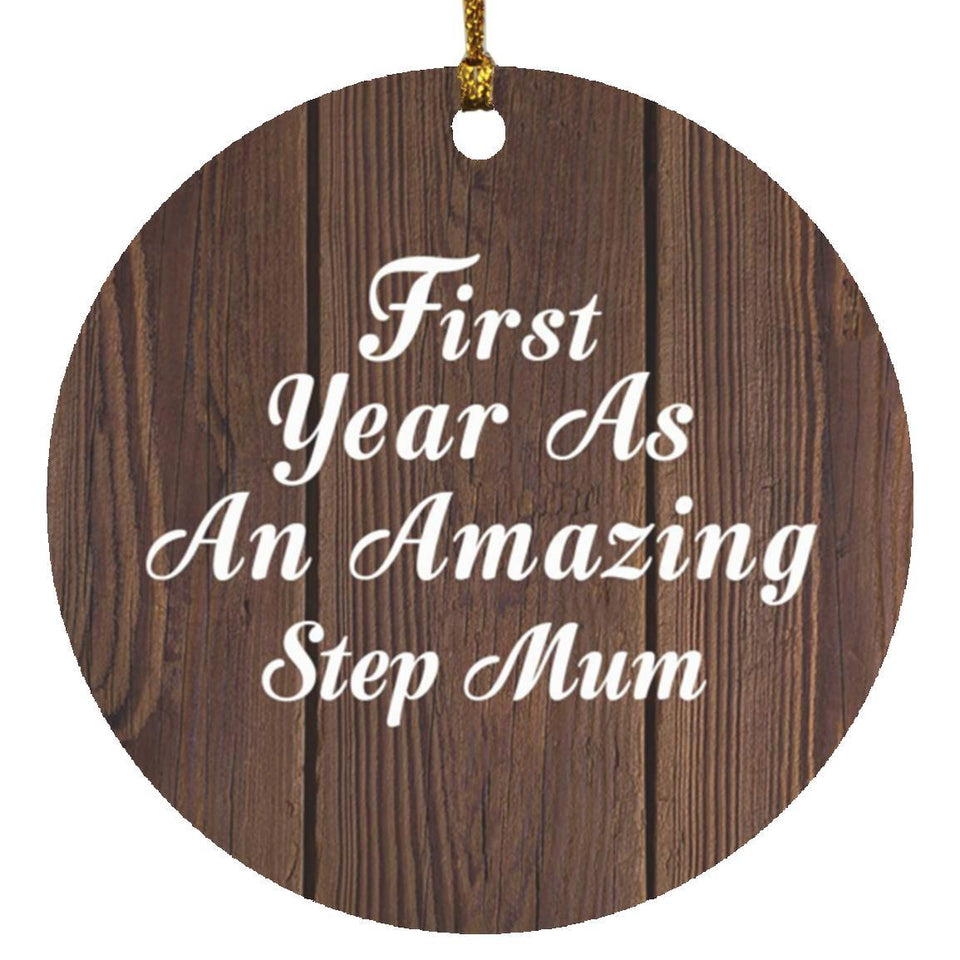 First Year As An Amazing Step Mum - Circle Ornament D