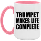 Trumpet Makes Life Complete - 15oz Accent Mug Pink