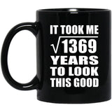 37th Birthday Took Square Root of 1369 Years To Look Good - 11oz Coffee Mug Black