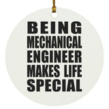 Being Mechanical Engineer Makes Life Special - Circle Ornament
