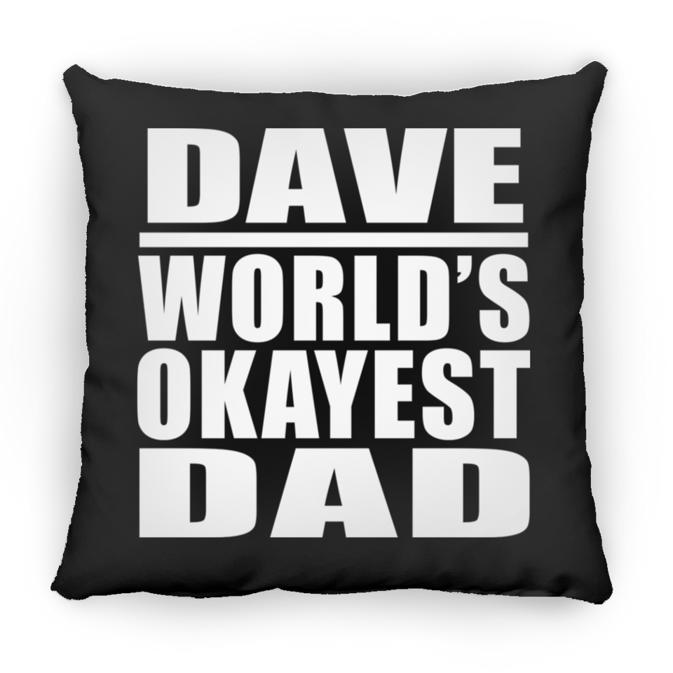 Dave World's Okayest Dad - Throw Pillow Black