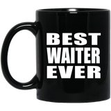 Best Waiter Ever - 11 Oz Coffee Mug Black