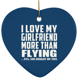I Love My Girlfriend More Than Flying - Heart Ornament