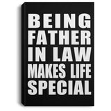 Being Father In Law Makes Life Special - Canvas Portrait