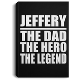 Jeffery The Dad The Hero The Legend - Canvas Portrait