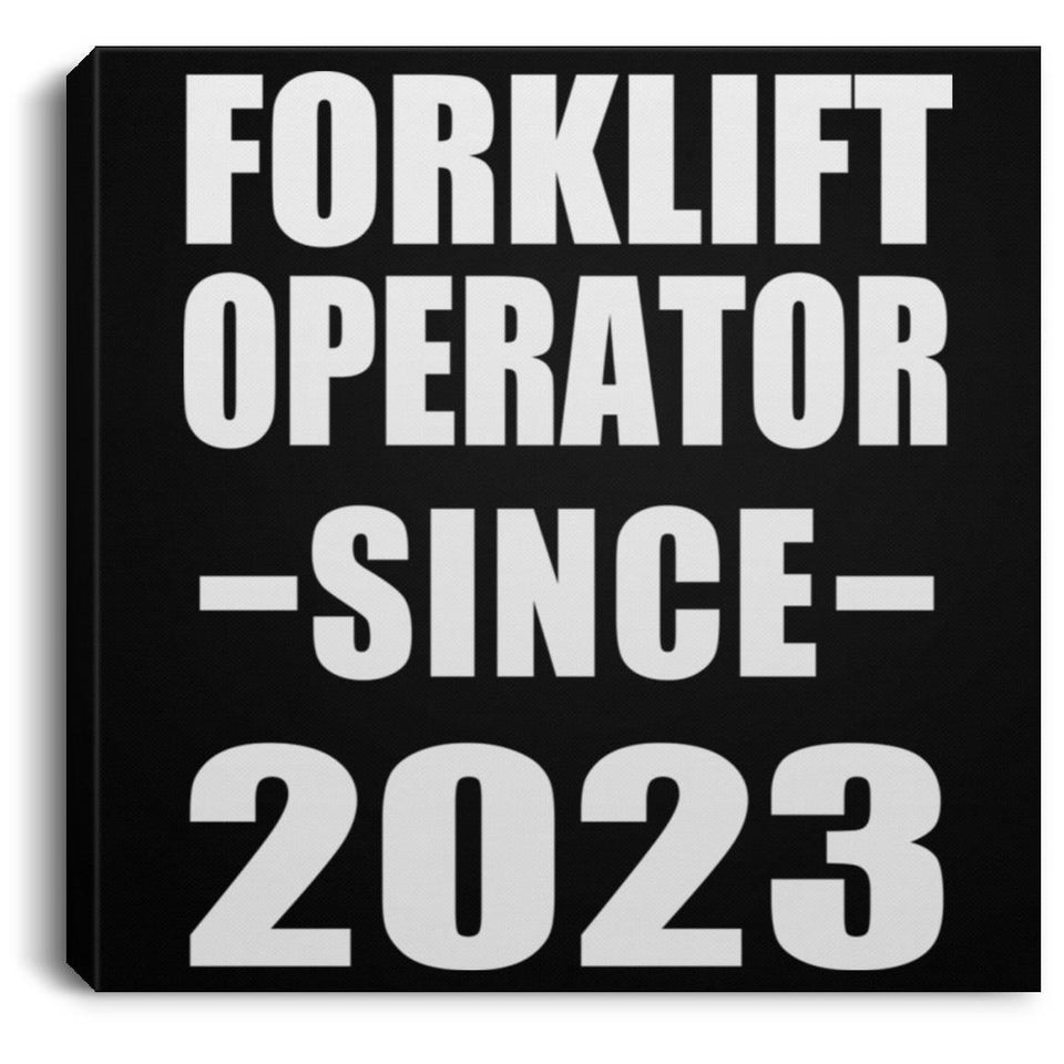Forklift Operator Since 2023 - Canvas Square