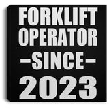 Forklift Operator Since 2023 - Canvas Square