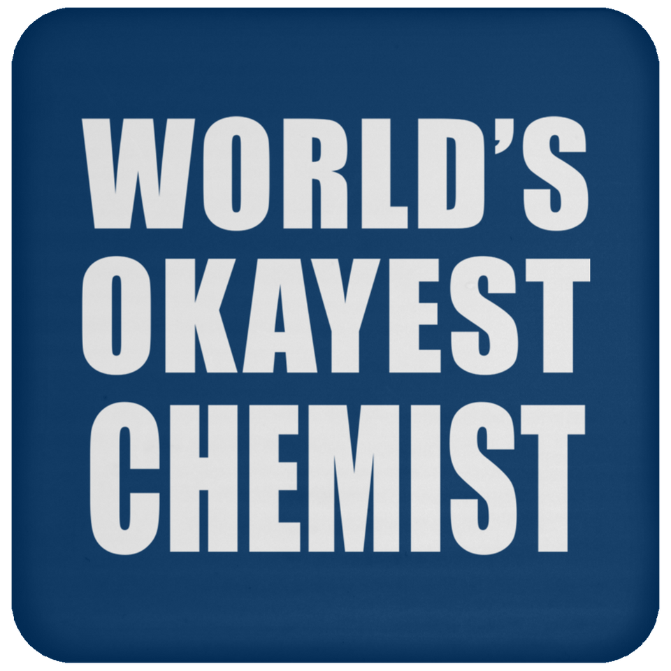 World's Okayest Chemist - Drink Coaster