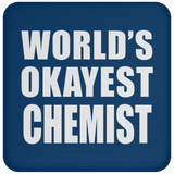 World's Okayest Chemist - Drink Coaster