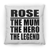Rose The Mum The Hero The Legend - Throw Pillow