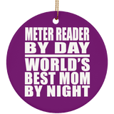 Meter Reader By Day World's Best Mom By Night - Circle Ornament