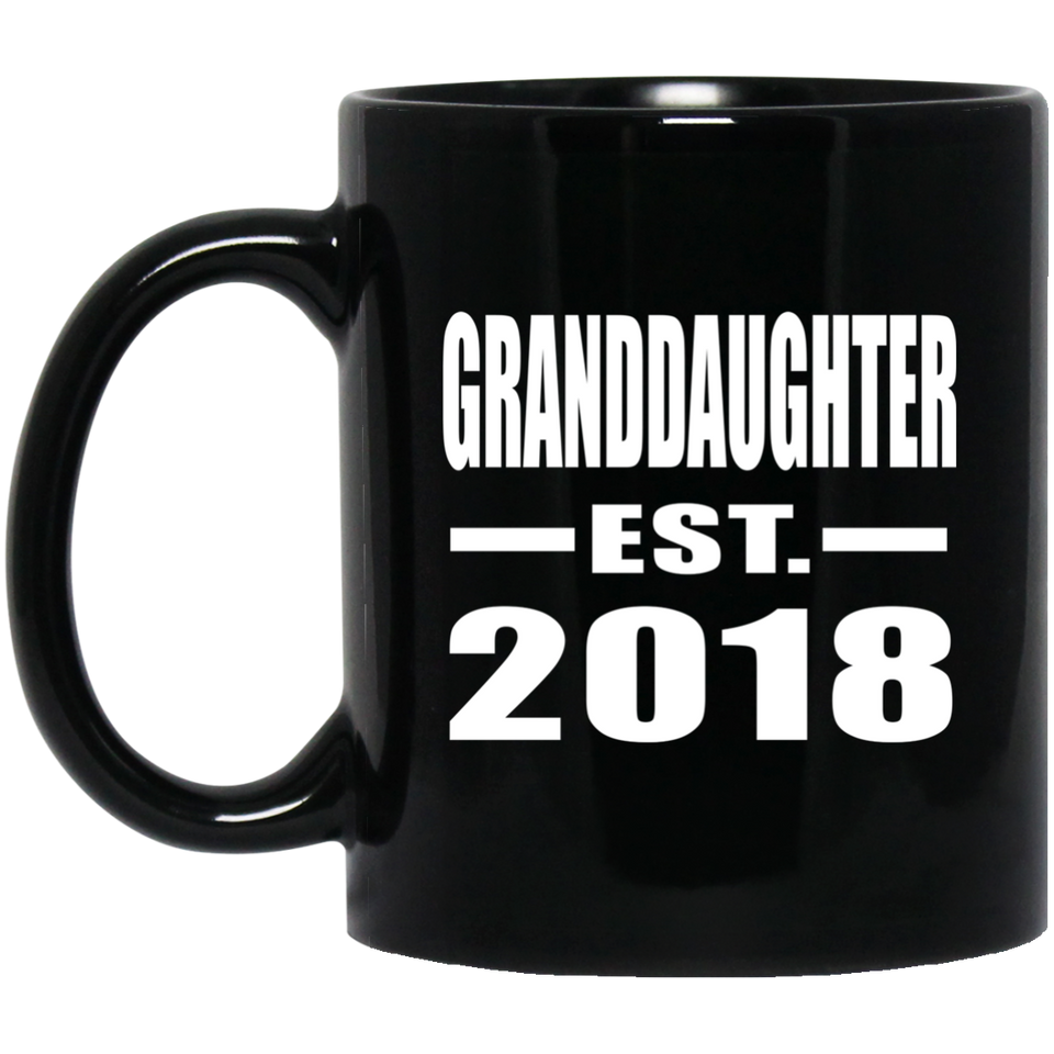 Granddaughter Established EST. 2018 - 11 Oz Coffee Mug Black