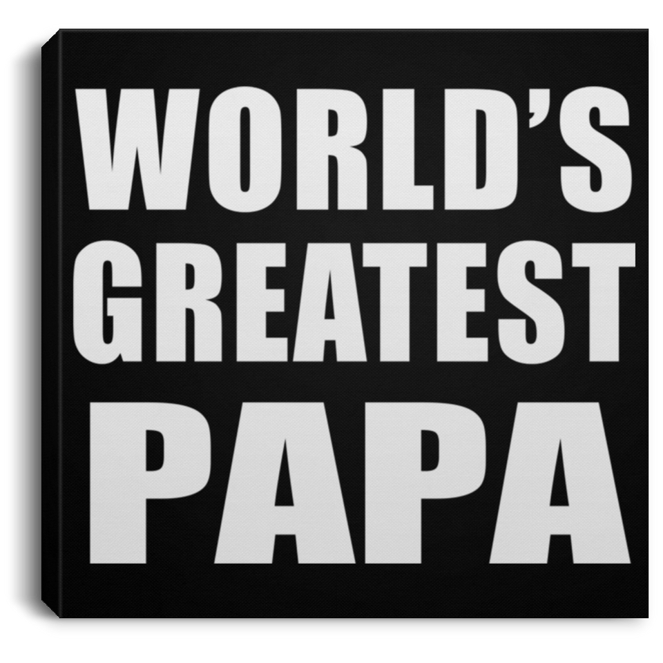 World's Greatest Papa (Grandpa) - Canvas Square