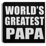 World's Greatest Papa (Grandpa) - Canvas Square