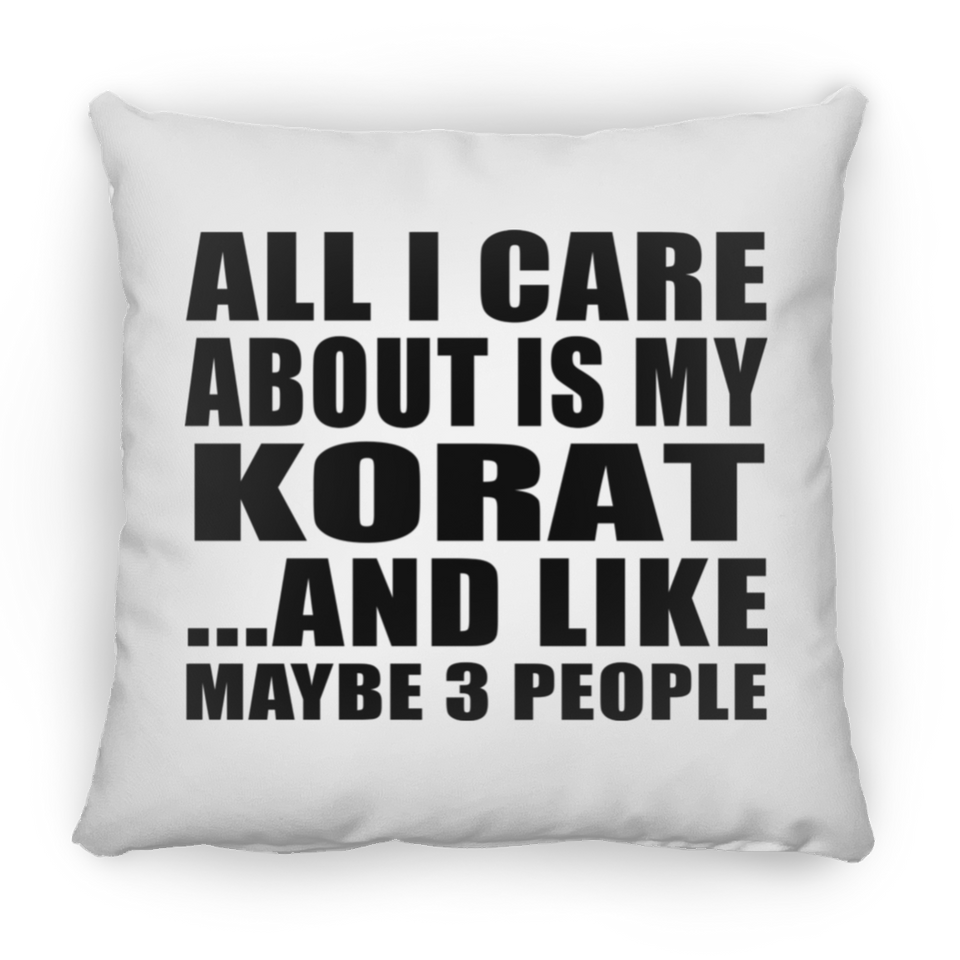 All I Care About Is My Korat - Throw Pillow