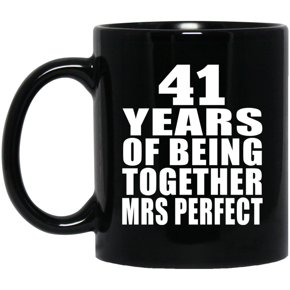 41st Anniversary 41 Years Of Being Mrs Perfect - 11 Oz Coffee Mug Black