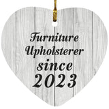 Furniture Upholsterer Since 2023 - Heart Ornament F