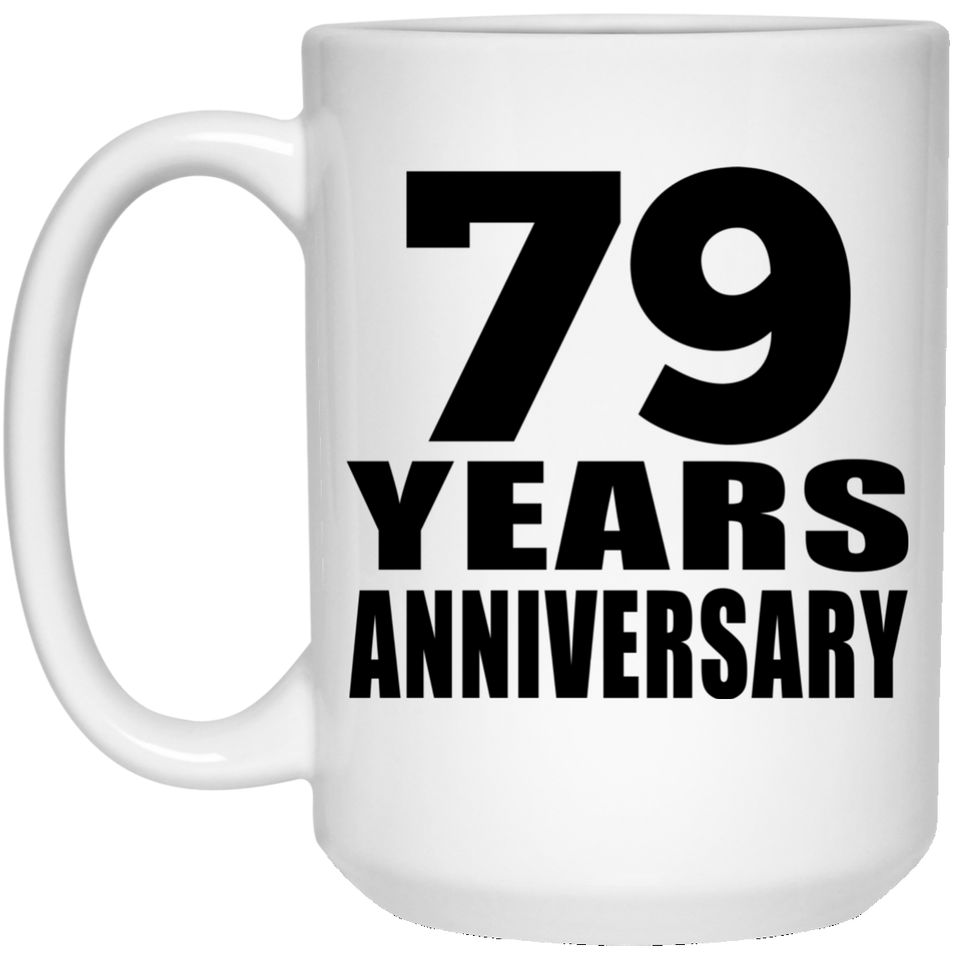 79th Anniversary 79 Years - 15 Oz Coffee Mug