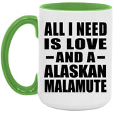 All I Need Is Love And A Alaskan Malamute - 15oz Accent Mug Green