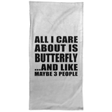 All I Care About Is Butterfly - Hand Towel