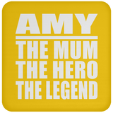 Amy The Mum The Hero The Legend - Drink Coaster