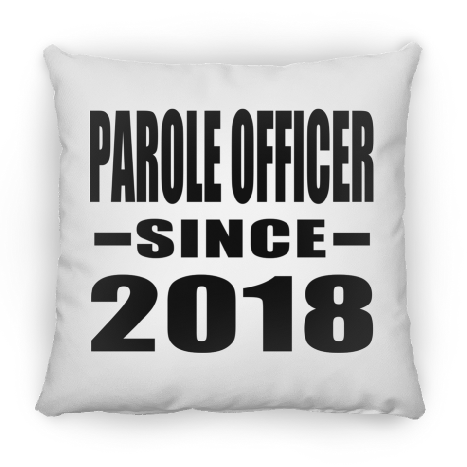 Parole Officer Since 2018 - Throw Pillow