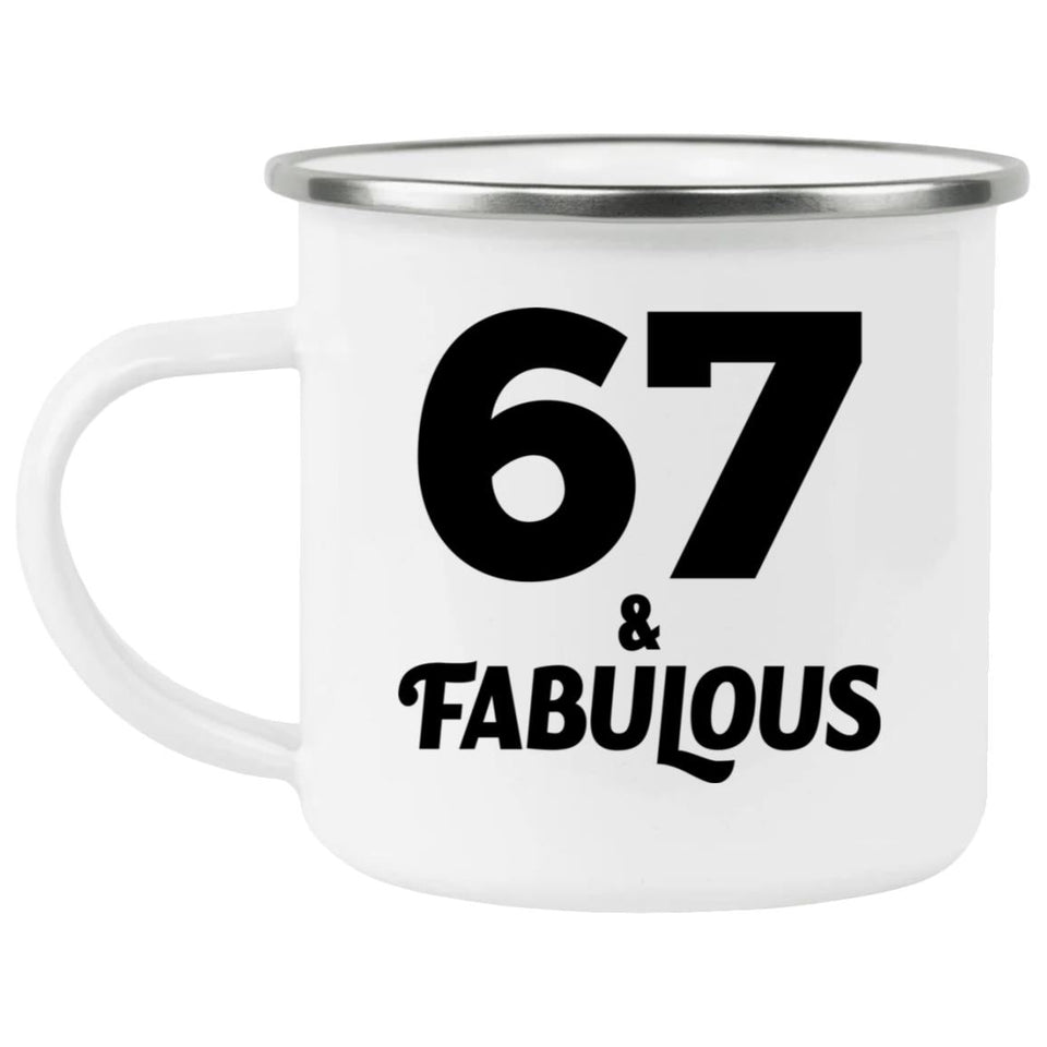 67th Birthday 67 & Fabulous - 12oz Camping Mug