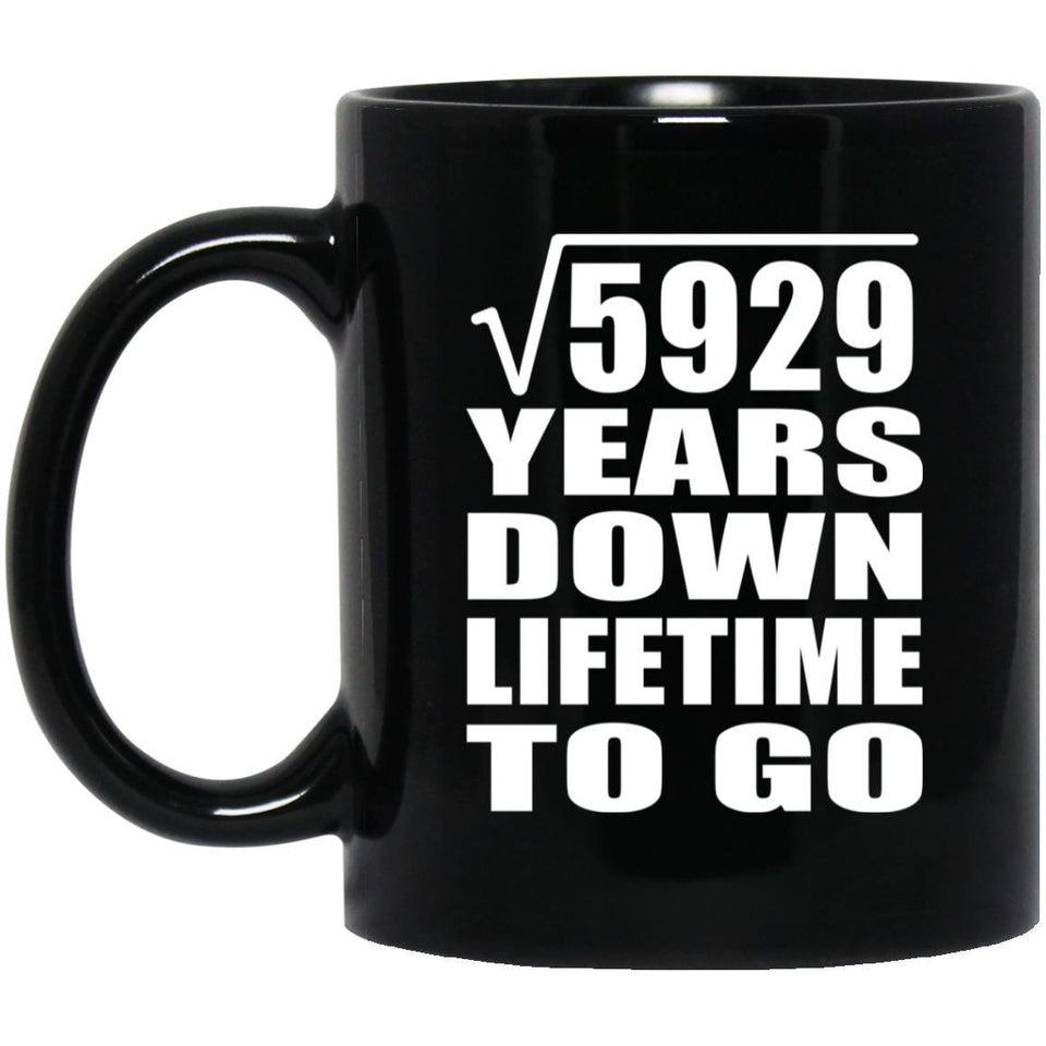 77th Anniversary Square Root of 5929 Years Lifetime To Go - 11oz Coffee Mug Black