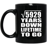 77th Anniversary Square Root of 5929 Years Lifetime To Go - 11oz Coffee Mug Black