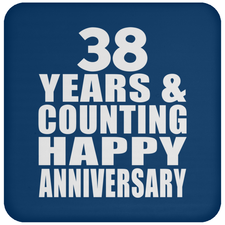 Happy 38th Anniversary 38 Years & Counting - Drink Coaster