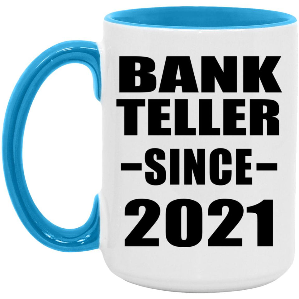 Bank Teller Since 2021 - 15oz Accent Mug Blue