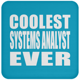 Coolest Systems Analyst Ever - Drink Coaster