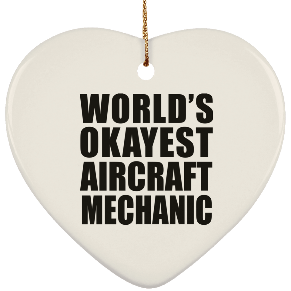 World's Okayest Aircraft Mechanic - Heart Ornament