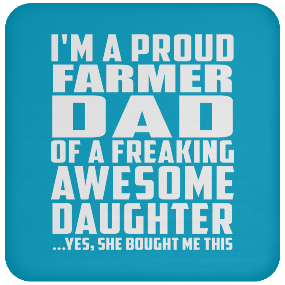 Proud Farmer Dad Of Awesome Daughter - Drink Coaster